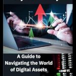 Discover the Future of Finance: A Comprehensive Review of ‘Cryptocurrency: A Guide to Navigating the World of Digital Assets’ Discover the Future of Finance: A Comprehensive Review of ‘Cryptocurrency: A Guide to Navigating the World of Digital Assets’