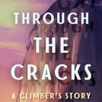 Discover Inspiration and Resilience in ‘A Light through the Cracks: A Climber’s Story’ – A Must-Read for Adventure Enthusiasts