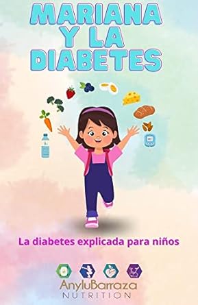 Descubre Cómo Mariana y la Diabetes: Educación en Diabetes para Niños Transforma Vidas – Reseña del Libro