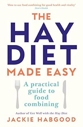 Discover the Secrets to Better Digestion: A Comprehensive Review of *The Hay Diet Made Easy: A Practical Guide to Food Combining*