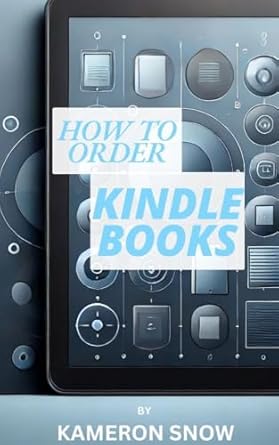 Essential Guide: How To Order Kindle Books (Amazon Kindle Reading & Services) from Amazon – A Comprehensive Review!