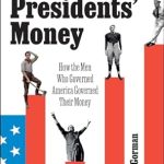 Unveiling Financial Secrets: A Compelling Review of All the Presidents’ Money: How the Men Who Governed America Governed Their Money