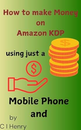 Unlock Your Earning Potential: A Comprehensive Review of ‘How to Make Money on Amazon KDP Using Just a Mobile Phone and AI from Amazon’