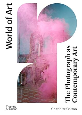 Discover the Impact of Modern Imagery: A Comprehensive Review of The Photograph as Contemporary Art (Fourth) (World of Art)