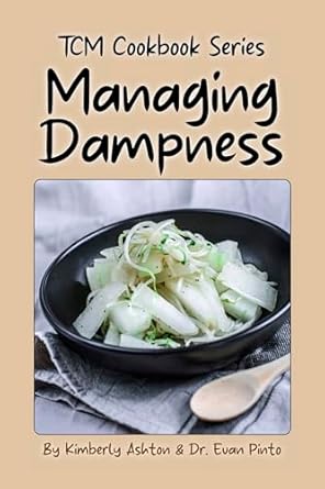 Discover the Secrets to Wellness: A Comprehensive Review of ‘Managing Dampness: TCM Cookbook Series’ for Optimal Health