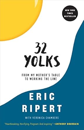 An Inspiring Culinary Journey: A Review of 32 Yolks: From My Mother’s Table to Working the Line