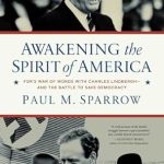 An Unforgettable Journey Through History: Awakening the Spirit of America: FDR’s War of Words With Charles Lindbergh—and the Battle to Save Democracy