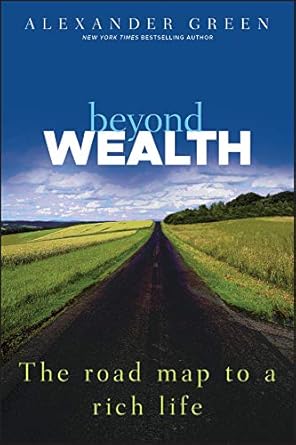 Discover the Secrets to True Fulfillment: A Comprehensive Review of ‘Beyond Wealth: The Road Map to a Rich Life’