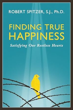 Discover the Secrets to Lasting Joy in Our Review of ‘Finding True Happiness: Satisfying Our Restless Hearts’ (Happiness, Suffering, and Transcendence Book 1)