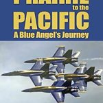Discover the Inspiring Journey in ‘From the Prairie to the Pacific: A Blue Angel’s Story’ – A Must-Read for Aviation Enthusiasts!
