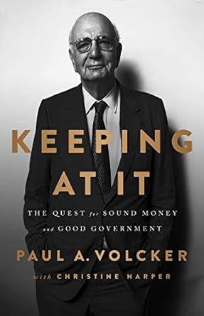 Unveiling Timeless Insights: A Comprehensive Review of ‘Keeping At It: The Quest for Sound Money and Good Government’
