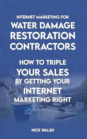 Unlock Success with Proven Strategies: A Review of ‘Internet Marketing For Water Damage Restoration Contractors’