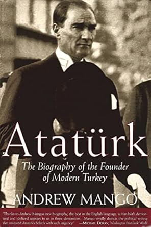 An In-Depth Review of ‘Atatürk: The Biography of the Founder of Modern Turkey’ – A Must-Read for History Enthusiasts!