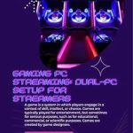 Unlock the Ultimate Streaming Experience: A Comprehensive Review of Gaming PC Streaming: Dual-PC Setup for Streamers – The Evolution of Streaming Technology Unlock the Ultimate Streaming Experience: A Comprehensive Review of Gaming PC Streaming: Dual-PC Setup for Streamers – The Evolution of Streaming Technology