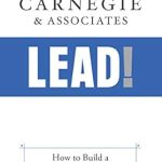 Unlock Your Team’s Potential: A Comprehensive Review of Lead!: How to Build a High-Performing Team Unlock Your Team’s Potential: A Comprehensive Review of Lead!: How to Build a High-Performing Team