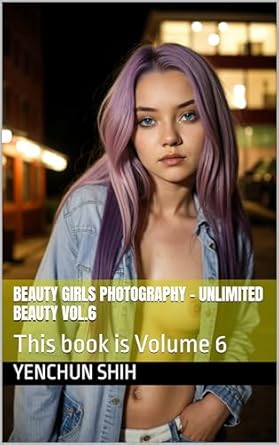 Stunning Visuals and Captivating Stories: Discover ‘Beauty Girls Photography – UNLIMITED BEAUTY Vol.6’ for Your Ultimate Inspiration