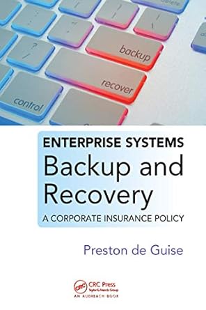 Essential Guide to Data Protection: A Review of ‘Enterprise Systems Backup and Recovery: A Corporate Insurance Policy’