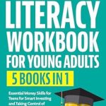 Unlock Your Financial Future: A Comprehensive Review of ‘Financial Literacy Workbook For Young Adults: 5 in 1 – Essential Money Skills for Teens for Smart Investing and Taking Control of Your Financial Future … and NFTs (Investing for Beginners 8)’