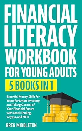 Unlock Your Financial Future: A Comprehensive Review of ‘Financial Literacy Workbook For Young Adults: 5 in 1 – Essential Money Skills for Teens for Smart Investing and Taking Control of Your Financial Future … and NFTs (Investing for Beginners 8)’