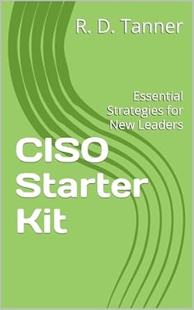 Unlocking Cybersecurity Success: A Comprehensive Review of the CISO Starter Kit: Essential Strategies for New Leaders