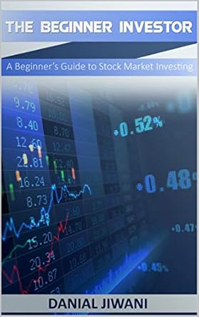 Unlock Your Financial Future: A Comprehensive Review of ‘The Beginner Investor: A Beginner’s Guide to Stock Market Investing (Stock Market Investing for Beginners Book 1)’