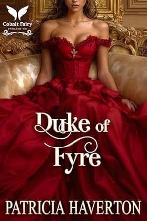 Captivating Read: Duke of Fyre: A Historical Regency Romance Novel (Braving the Elements Book 1)