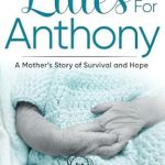 Heartfelt and Inspiring: A Review of Lilies for Anthony: A Mother’s Story of Survival and Hope