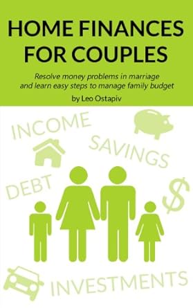 Transform Your Relationship with Money: A Comprehensive Review of ‘HOME FINANCES for COUPLES – Resolve Money Problems in Marriage and Learn Easy Steps to Manage Your Family Budget’