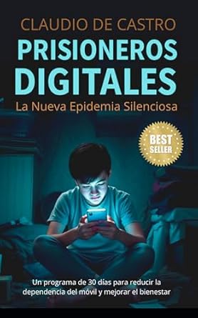 Transform Your Life: A Comprehensive Review of ‘Adiccion a las Redes Sociales. Prisioneros Digitales. La Nueva Epidemia Silenciosa.: Un Programa de 30 días para reducir la Dependencia del Móvil y mejorar … y juveniles nº 5’ (Spanish Edition)