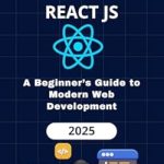 Unlock Your Web Development Potential: A Comprehensive Review of React.js Essentials: A Beginner’s Guide to Modern Web Development