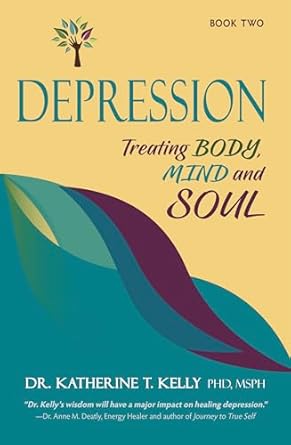 Discover How to Heal Holistically: A Comprehensive Review of ‘Depression: Treating Body, Mind and Soul (The Soul of Psychology Series Book 2)’