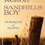 Discover the Heartfelt Journey of a Texas Writer: A Review of Sandhills Boy: The Winding Trail of a Texas Writer