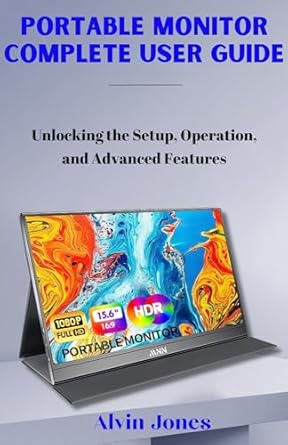 Discover the Ultimate Setup and Features: Portable Monitor Complete User Guide – Unlocking the Setup, Operation, and Advanced Features from Amazon