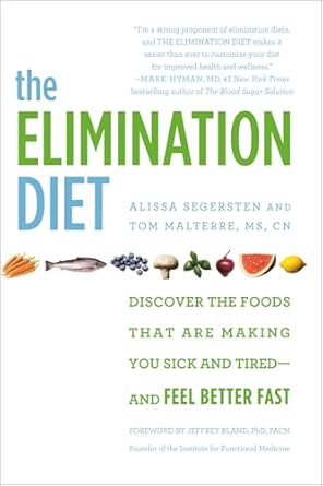 Transform Your Health Today: A Comprehensive Review of ‘The Elimination Diet: Discover the Foods That Are Making You Sick and Tired—and Feel Better Fast’