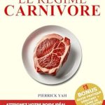 Transformez Votre Vie avec Ce Guide Incontournable : LE RÉGIME CARNIVORE: L’alimentation keto IG bas ancestrale pour perdre du poids, se libérer du diabète, des maladies auto-immunes, et jouir d’une santé parfaite en 90 jours max. (French Edition)