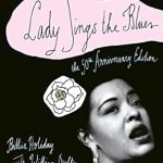 Unforgettable Journey Through Jazz: Lady Sings the Blues: The 50th-Anniversary Edition with a Revised Discography (Harlem Moon Classics) Review