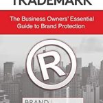 Essential Insights: A Comprehensive Review of ‘Registered Trademark: The Business Owners’ Essential Guide to Brand Protection from Amazon’ Essential Insights: A Comprehensive Review of ‘Registered Trademark: The Business Owners’ Essential Guide to Brand Protection from Amazon’