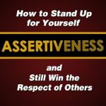 Empower Your Communication: A Comprehensive Review of ‘Assertiveness: How to Stand Up for Yourself and Still Win the Respect of Others’ Empower Your Communication: A Comprehensive Review of ‘Assertiveness: How to Stand Up for Yourself and Still Win the Respect of Others’