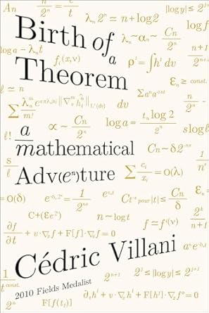 Discover the Fascinating Journey of Ideas in ‘Birth of a Theorem: A Mathematical Adventure’ – A Must-Read for Math Enthusiasts!