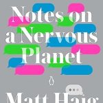Transform Your Mindset: A Deep Dive into ‘Notes on a Nervous Planet’ – A Must-Read Review