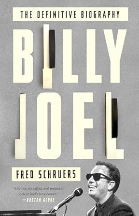Uncover the Life and Music of a Legend: Billy Joel: The Definitive Biography – A Must-Read for Fans!