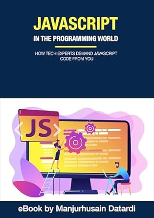 Discover Why Tech Experts Rely on JavaScript: A Review of ‘JAVASCRIPT IN THE PROGRAMMING WORLD: HOW TECH EXPERTS DEMAND JAVASCRIPT CODE FROM YOU’