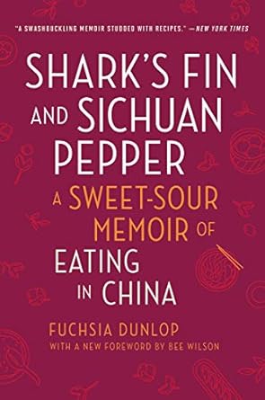 Discover the Culinary Delights of China: A Review of Shark’s Fin and Sichuan Pepper: A Sweet-Sour Memoir of Eating in China (Second Edition)