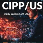 Unlock Your Privacy Career Potential: CIPP/US Study Guide 2024-2025: All in One CIPP/US Exam Prep Book for The Certified Information Privacy Professional/United States with Exam Review Test Prep Manual and 500 Practice Test Questions Unlock Your Privacy Career Potential: CIPP/US Study Guide 2024-2025: All in One CIPP/US Exam Prep Book for The Certified Information Privacy Professional/United States with Exam Review Test Prep Manual and 500 Practice Test Questions