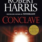 An Unforgettable Journey of Power and Intrigue: Conclave – A Novel