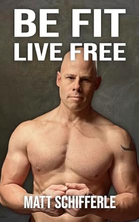 Transform Your Life with This Must-Read Review: Be Fit, Live Free: A Fundamental Approach To Fitness Based On The Principles of Mother And Human Nature