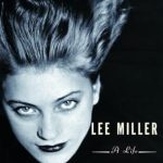 Discover the Unforgettable Journey of a Trailblazer: Lee Miller: A Life