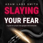 Transform Your Life: A Must-Read Review of ‘Slaying Your Fear: A Guide for People Who Grapple with Insecurity’