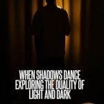 An Unforgettable Journey Through Inner Conflicts: When Shadows Dance: Exploring the Duality of Light and Dark An Unforgettable Journey Through Inner Conflicts: When Shadows Dance: Exploring the Duality of Light and Dark