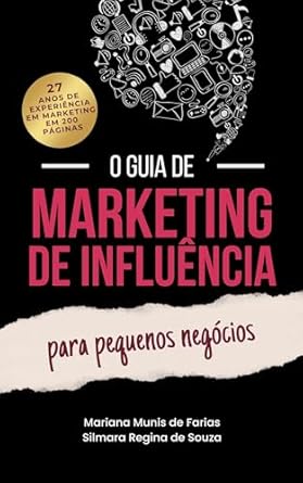 Descubra Como Impulsionar Seu Negócio: Uma Análise do O Guia de Marketing de Influência para Pequenos Negócios (Portuguese Edition)